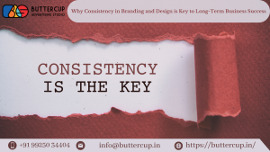 Why Consistency in Branding and Design is Key to Long-Term Business Success