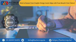 How to Ensure Your Graphic Design Assets Align with Your Brand's Core Values?