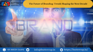 The Future of Branding: Trends Shaping the Next Decade